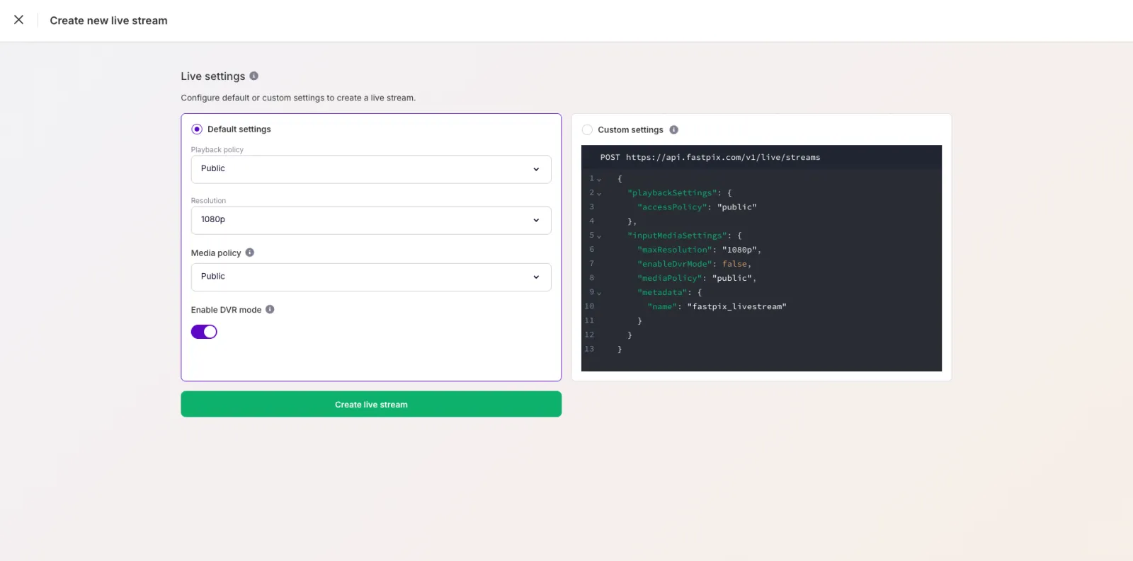 Create live stream with default and custom settings